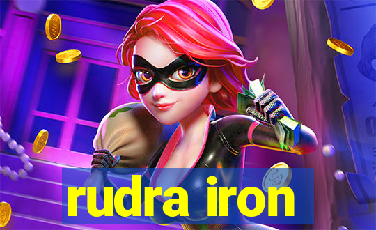 rudra iron